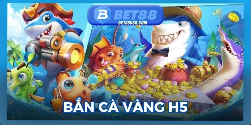 Bắn Cá Vàng H5 - Tuyệt Phẩm Đại Dương Độc Nhất 2025