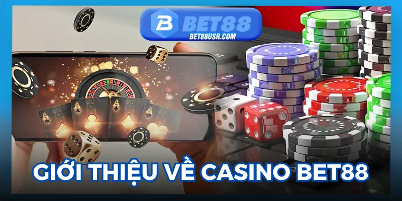 Đôi nét về Casino Bet88