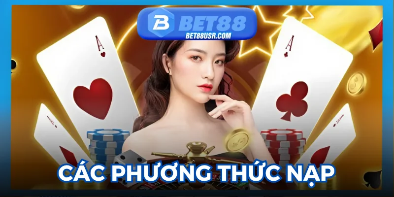 Khám phá các phương thức Nạp Tiền siêu tốc