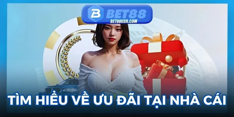 Tìm hiểu đôi nét về chương trình khuyến mãi Bet88